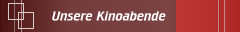 Unsere Kinoabende
